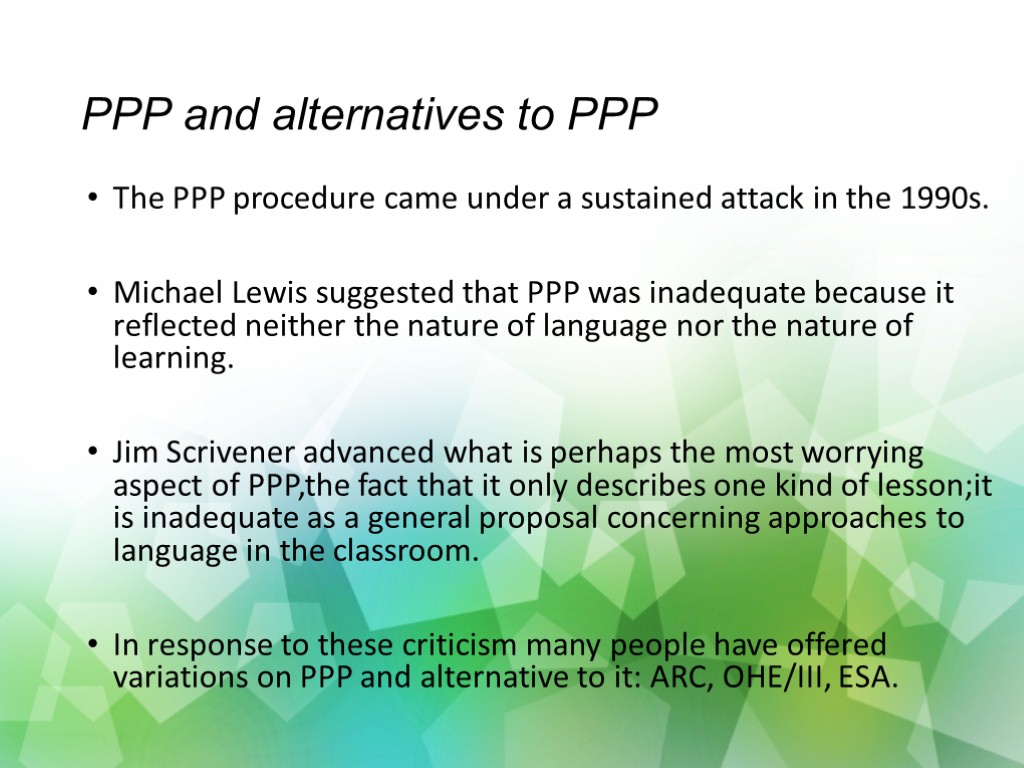 PPP and alternatives to PPP The PPP procedure came under a sustained attack in
